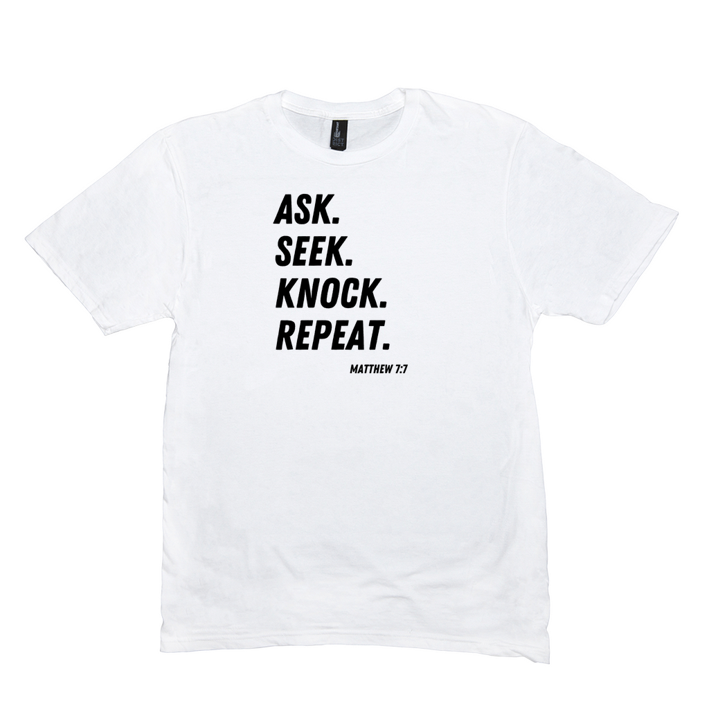 Ask Seek Knock Repeat T-Shirt