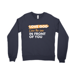 Love God, Love the One Sweatshirt