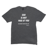 God Is Not Mad At You T-Shirt