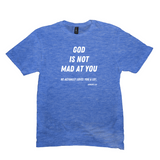 God Is Not Mad At You T-Shirt