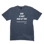 God Is Not Mad At You T-Shirt