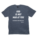 God Is Not Mad At You T-Shirt