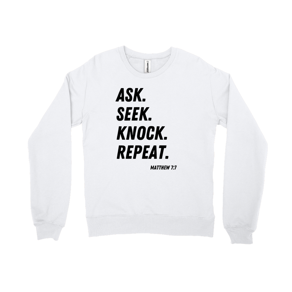 Ask Seek Knock Repeat Sweatshirt