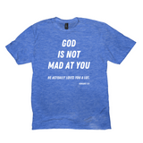 God Is Not Mad At You T-Shirt