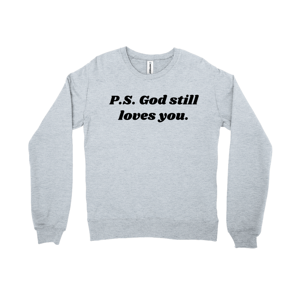 P.S. God Still Loves You Sweatshirt