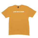 You Are Seen T-Shirt