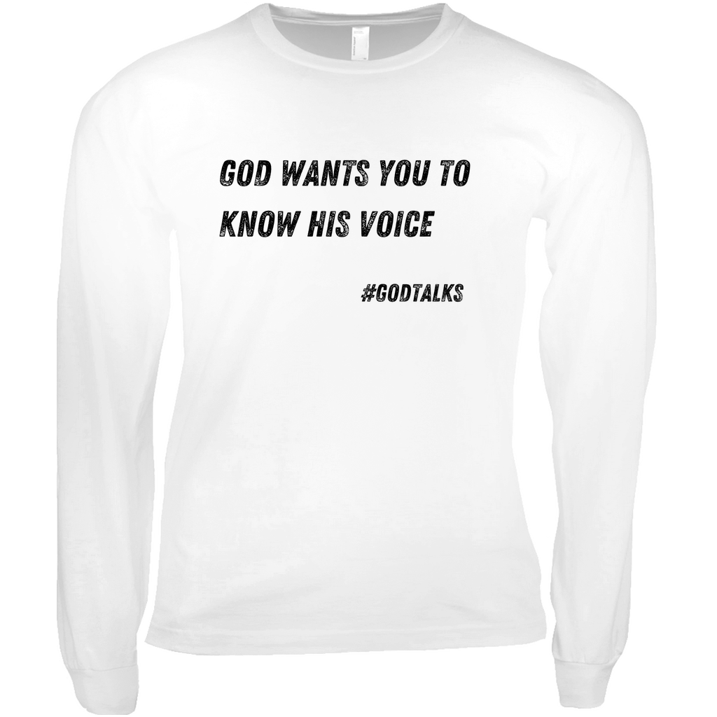 God Wants You to Know His Voice Long Sleeved Shirt