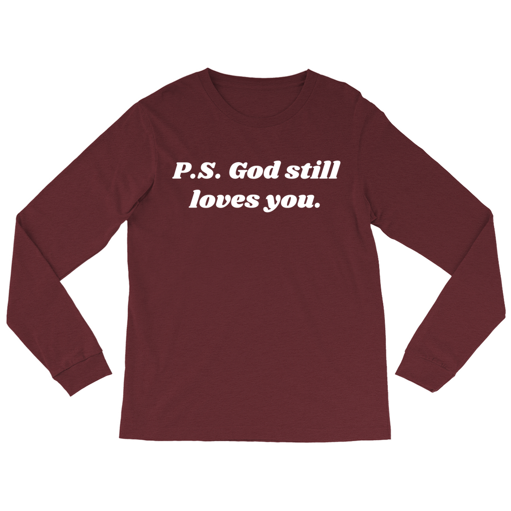 P.S. God Still Loves You Long Sleeve T-Shirt