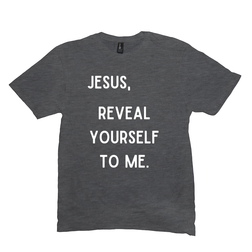 Jesus, Reveal Yourself T-Shirt