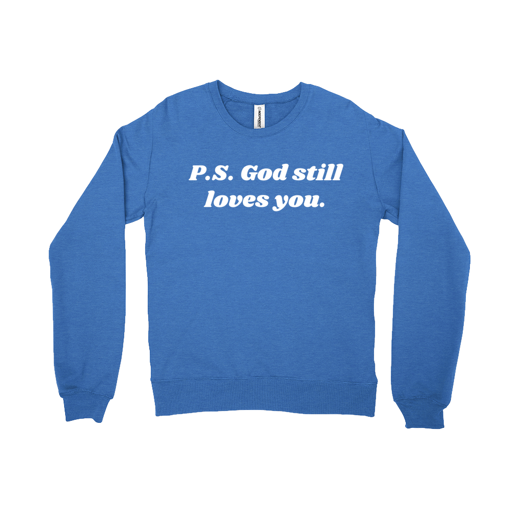 P.S. God Still Loves You Sweatshirt