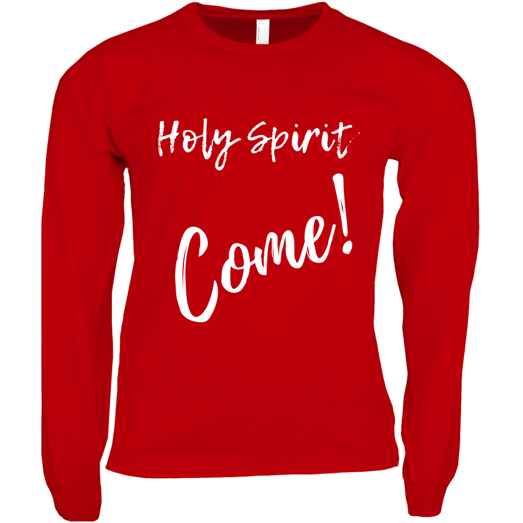 Holy Spirit Come! Long Sleeve