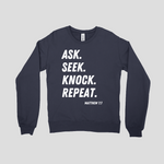 Ask Seek Knock Repeat Sweatshirt