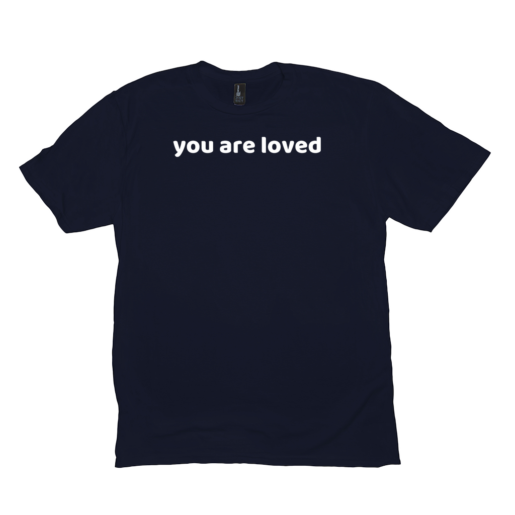 You Are Loved T-Shirt