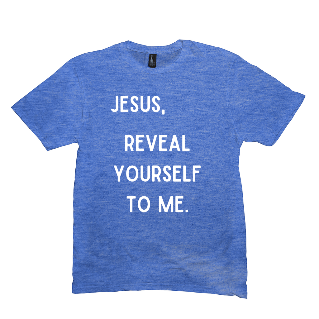 Jesus, Reveal Yourself T-Shirt