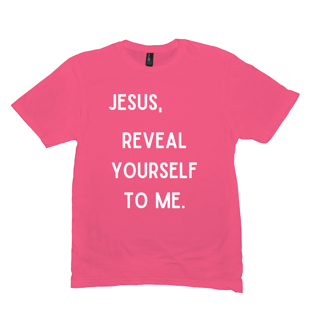 Jesus, Reveal Yourself T-Shirt