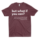 but what if you can? T-Shirt