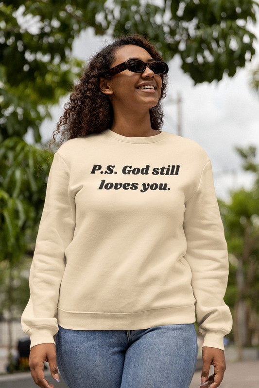 P.S. God Still Loves You Sweatshirt