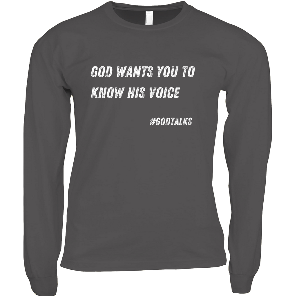 God Wants You to Know His Voice Long Sleeved Shirt