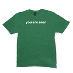 You Are Seen T-Shirt