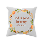 God is Good in Every Season Throw Pillow