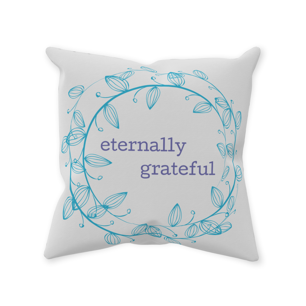 Eternally Grateful Throw Pillow